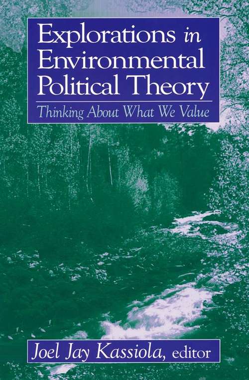 Book cover of Explorations in Environmental Political Theory: Thinking About What We Value