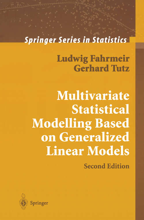 Book cover of Multivariate Statistical Modelling Based on Generalized Linear Models (2nd ed. 2001) (Springer Series in Statistics)