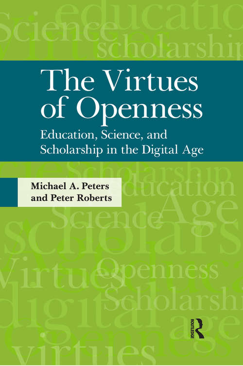 Book cover of Virtues of Openness: Education, Science, and Scholarship in the Digital Age (Interventions: Education, Philosophy, And Culture Ser.)