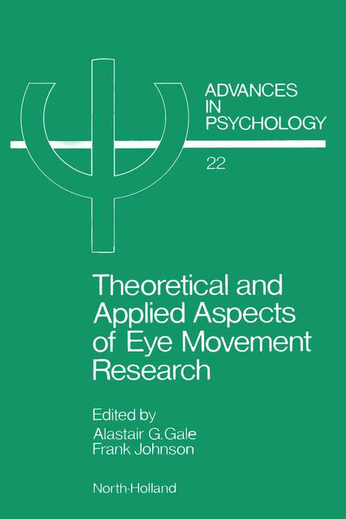 Book cover of European Conference on Eye Movements: Theoretical and applied aspects of eye movement research: selected/edited proceedings of the Second European Conference on Eye Movements, Nottingham, England, 19-23 September, 1983 (ISSN: Volume 22)