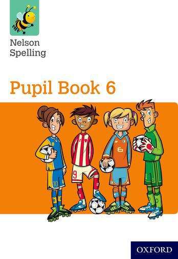 Book cover of Nelson Spelling: Pupil Book 6 (PDF)