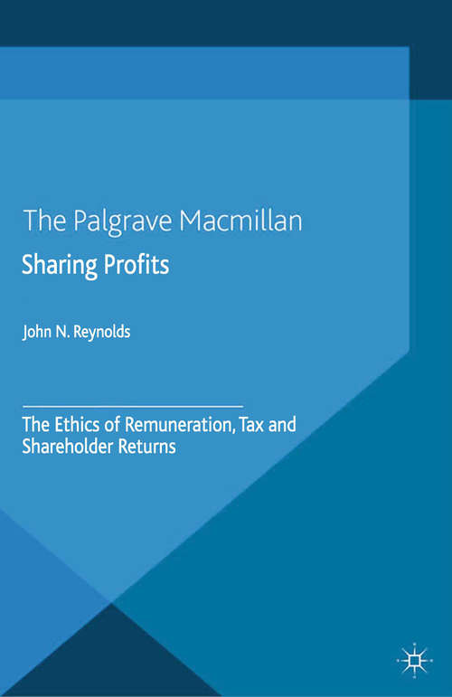 Book cover of Sharing Profits: The Ethics of Remuneration, Tax and Shareholder Returns (2015)