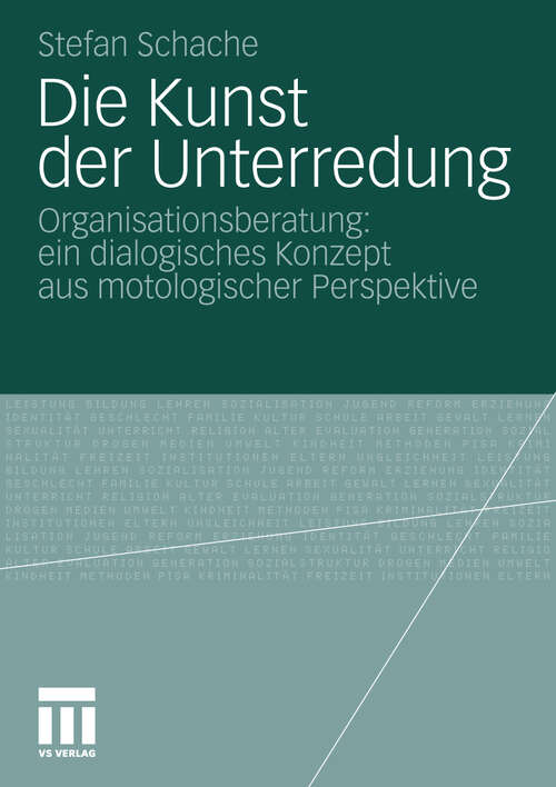 Book cover of Die Kunst der Unterredung: Organisationsberatung: ein dialogisches Konzept aus motologischer Perspektive (2010)