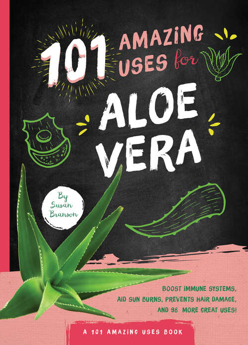 Book cover of 101 Amazing Uses for Aloe Vera