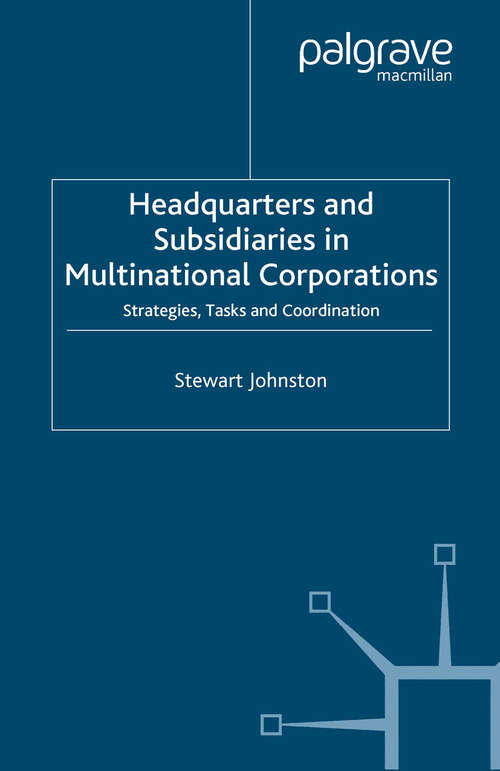 Book cover of Headquarters and Subsidiaries in Multinational Corporations: Strategies, Tasks and Coordination (2005)