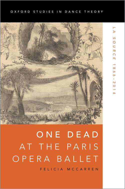 Book cover of ONE DEAD AT THE PARIS OPERA OSDT C: La Source 1866-2014 (Oxford Studies in Dance Theory)