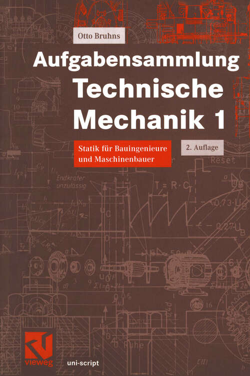 Book cover of Aufgabensammlung Technische Mechanik 1: Statik für Bauingenieure und Maschinenbauer (2., verb. Aufl. 2000) (uni-script)