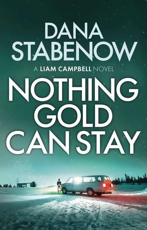 Book cover of Nothing Gold Can Stay (Liam Campbell #3)