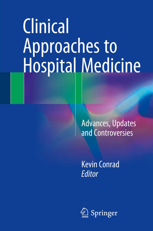 Book cover of Clinical Approaches to Hospital Medicine: Advances, Updates and Controversies