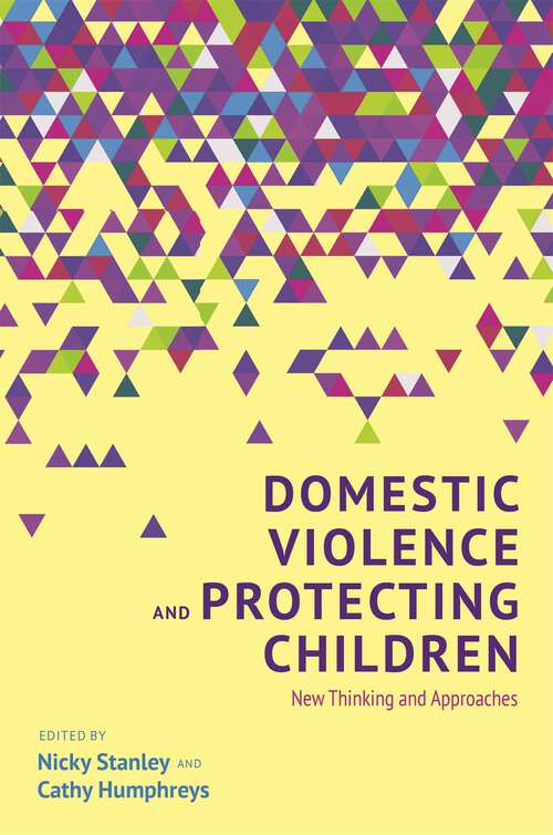 Book cover of Domestic Violence and Protecting Children: New Thinking and Approaches