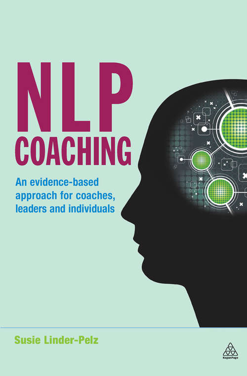 Book cover of NLP Coaching: An Evidence-Based Approach for Coaches, Leaders and Individuals