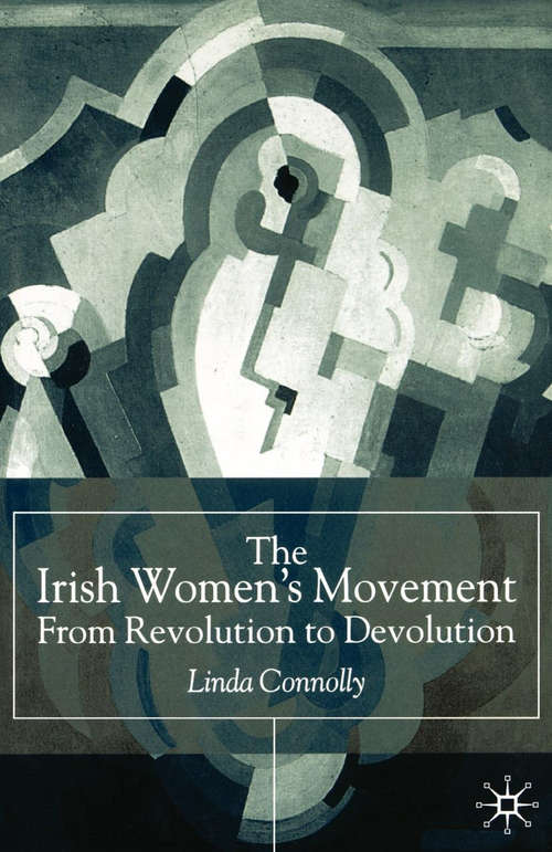 Book cover of The Irish Women’s Movement: From Revolution to Devolution (2002)