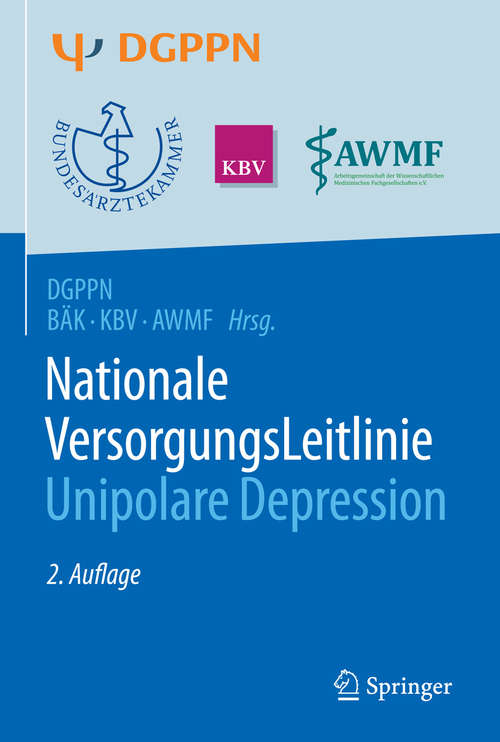 Book cover of S3-Leitlinie/Nationale VersorgungsLeitlinie Unipolare Depression (2. Aufl. 2017) (Interdisziplinäre S3-Praxisleitlinien)