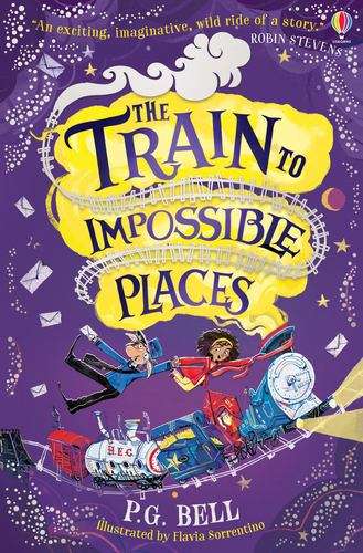 Book cover of The Train To Impossible Places (PDF) (The/train To Impossible Places Ser. #1)