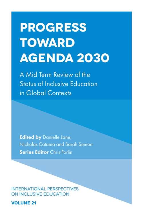 Book cover of Progress Toward Agenda 2030: A Mid Term Review of the Status of Inclusive Education in Global Contexts (International Perspectives on Inclusive Education #21)