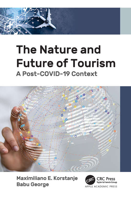Book cover of The Nature and Future of Tourism: A Post-COVID-19 Context