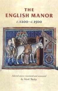 Book cover of The English manor c.1200–c.1500 (Manchester Medieval Sources)