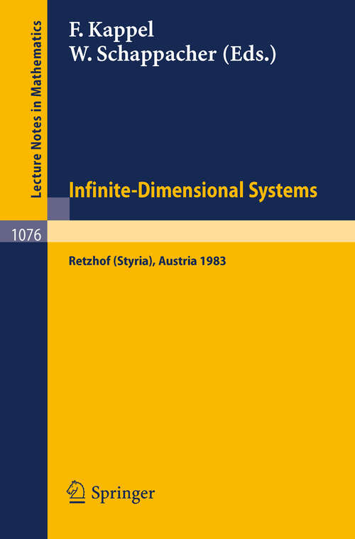 Book cover of Infinite-Dimensional Systems: Proceedings of the Conference on Operator Semigroups and Applications held in Retzhof (Styria), Austria, June 5-11, 1983 (1984) (Lecture Notes in Mathematics #1076)
