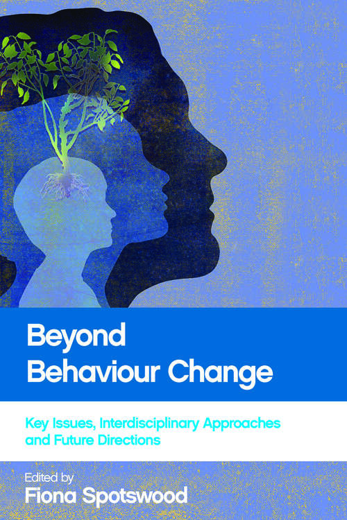 Book cover of Beyond behaviour change: Key issues, interdisciplinary approaches and future directions