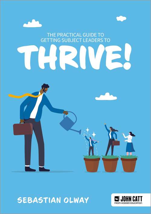 Book cover of The Practical Guide to Getting Subject Leaders to THRIVE!