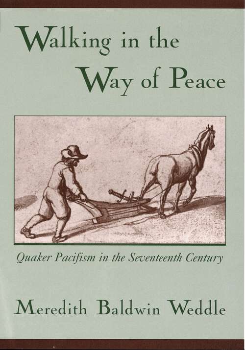 Book cover of Walking In The Way Of Peace: Quaker Pacifism In The Seventeenth Century