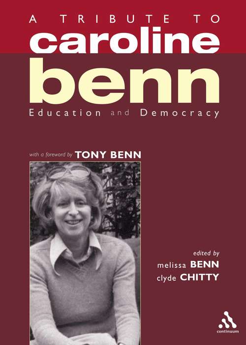 Book cover of A Tribute to Caroline Benn: Education and Democracy