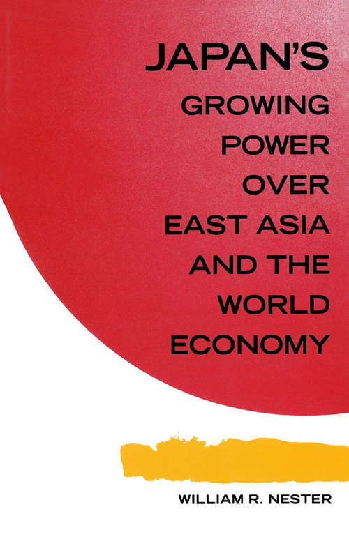 Book cover of Japan's Growing Predominance Over East Asia and the World Economy (1st ed. 1990)