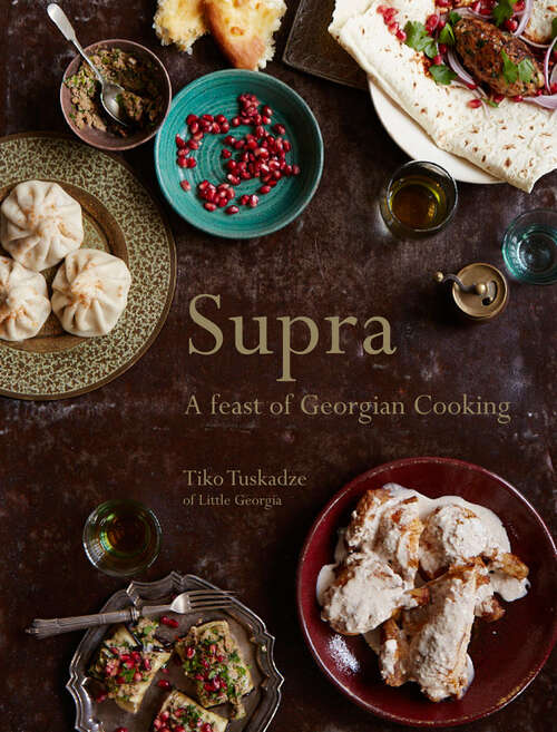 Book cover of Supra: A Feast Of Georgian Cooking (ePub edition)