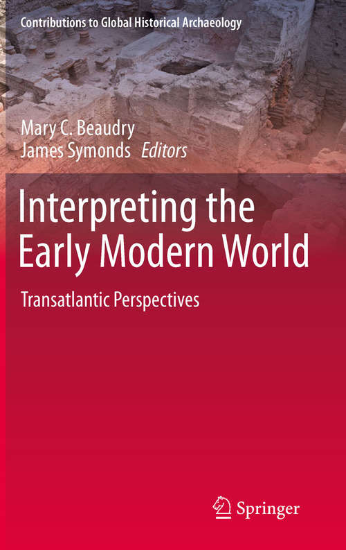 Book cover of Interpreting the Early Modern World: Transatlantic Perspectives (2011) (Contributions To Global Historical Archaeology)