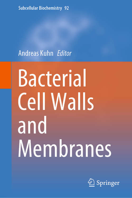 Book cover of Bacterial Cell Walls and Membranes (1st ed. 2019) (Subcellular Biochemistry #92)