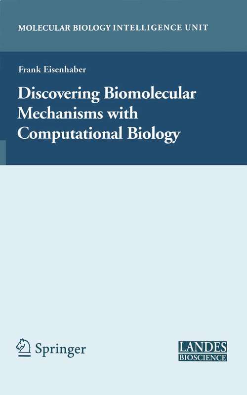 Book cover of Discovering Biomolecular Mechanisms with  Computational Biology (2006) (Molecular Biology Intelligence Unit)