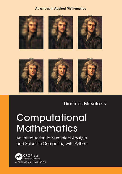 Book cover of Computational Mathematics: An introduction to Numerical Analysis and Scientific Computing with Python (Advances in Applied Mathematics)