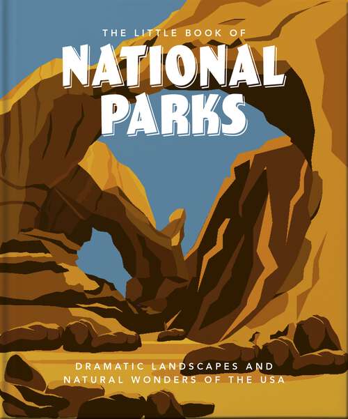 Book cover of The Little Book of National Parks: From Yellowstone to Big Bend (The\little Book Of... Ser.)