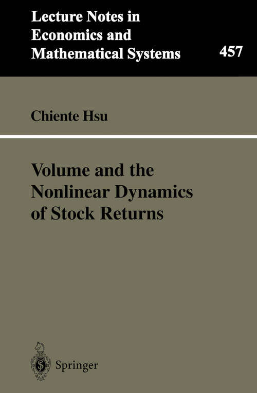 Book cover of Volume and the Nonlinear Dynamics of Stock Returns (1998) (Lecture Notes in Economics and Mathematical Systems #457)