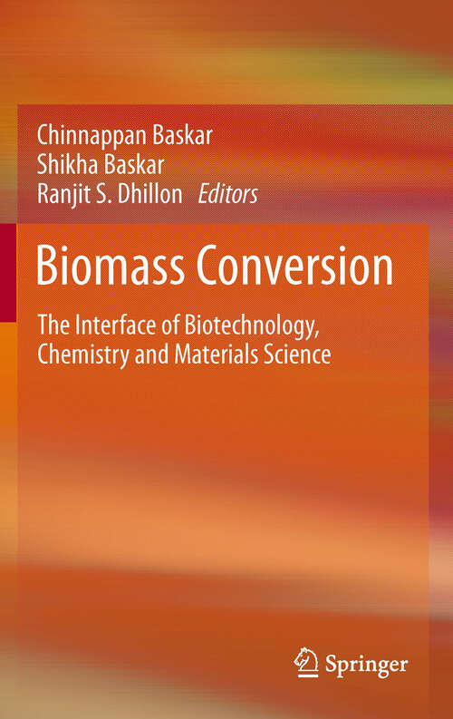 Book cover of Biomass Conversion: The Interface of Biotechnology, Chemistry and Materials Science (2012)