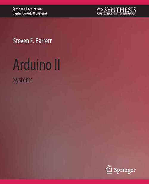 Book cover of Arduino II: Systems (Synthesis Lectures on Digital Circuits & Systems)