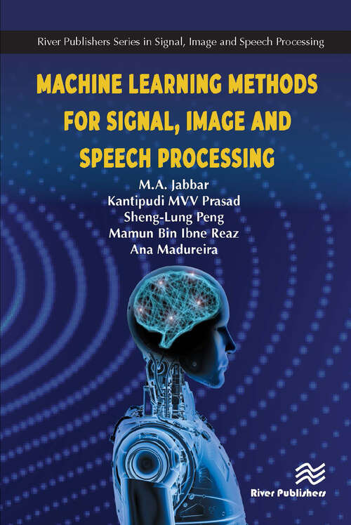 Book cover of Machine Learning Methods for Signal, Image and Speech Processing