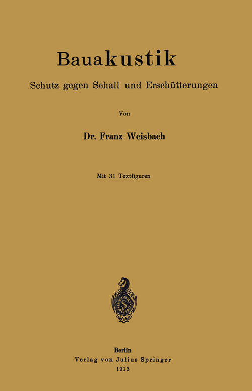 Book cover of Bauakustik: Schutz gegen Schall und Erschütterungen (1913)