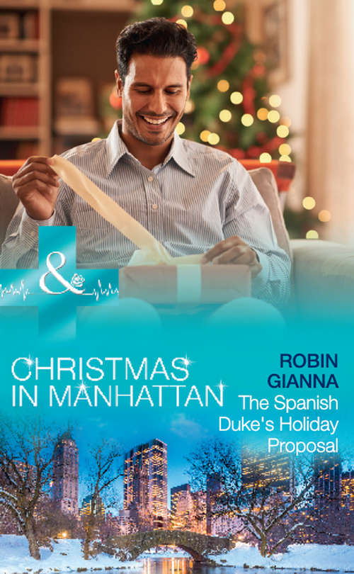 Book cover of The Spanish Duke's Holiday Proposal: The Spanish Duke's Holiday Proposal (christmas In Manhattan, Book 3) / The Rescue Doc's Christmas Miracle (christmas In Manhattan, Book 4) (ePub edition) (Christmas in Manhattan #3)