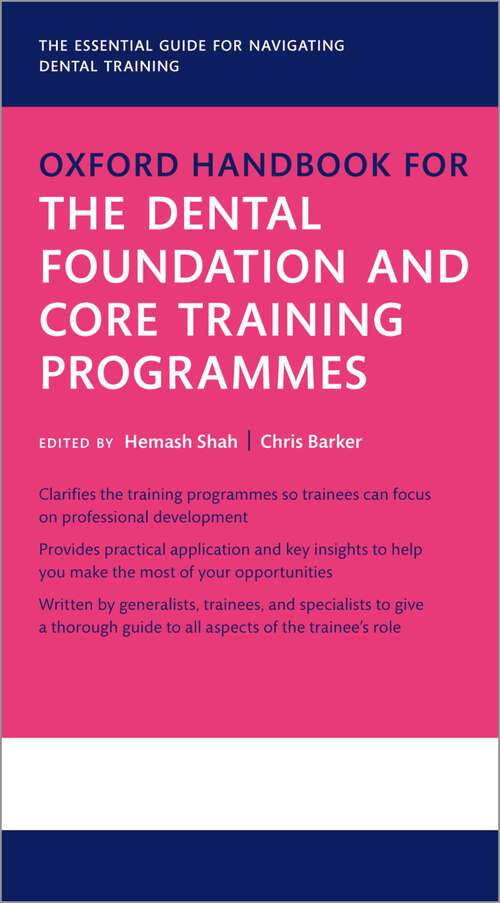 Book cover of Oxford Handbook for the Dental Foundation and Core Training Programmes (1) (Oxford Medical Handbooks)