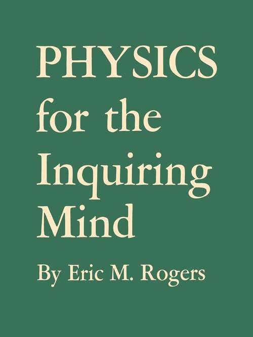 Book cover of Physics for the Inquiring Mind: The Methods, Nature, and Philosophy of Physical Science