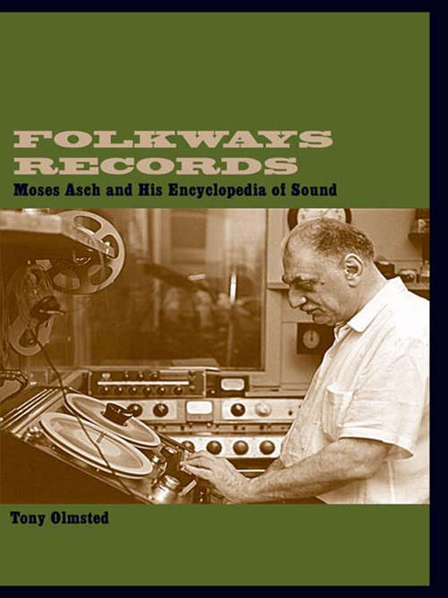 Book cover of Folkways Records: Moses Asch and His Encyclopedia of Sound