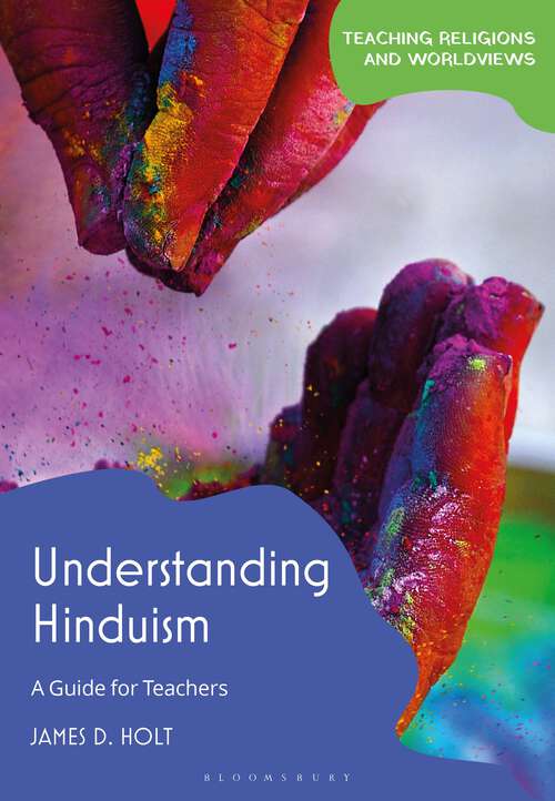 Book cover of Understanding Hinduism: A Guide for Teachers (Teaching Religions and Worldviews)