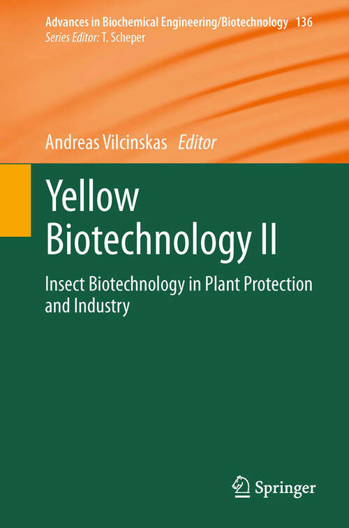 Book cover of Yellow Biotechnology II: Insect Biotechnology in Plant Protection and Industry (2013) (Advances in Biochemical Engineering/Biotechnology #136)