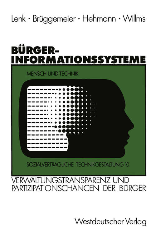 Book cover of Bürgerinformationssysteme: Strategien zur Steigerung der Verwaltungstransparenz und der Partizipationschancen der Bürger (1990) (Sozialverträgliche Technikgestaltung, Hauptreihe)