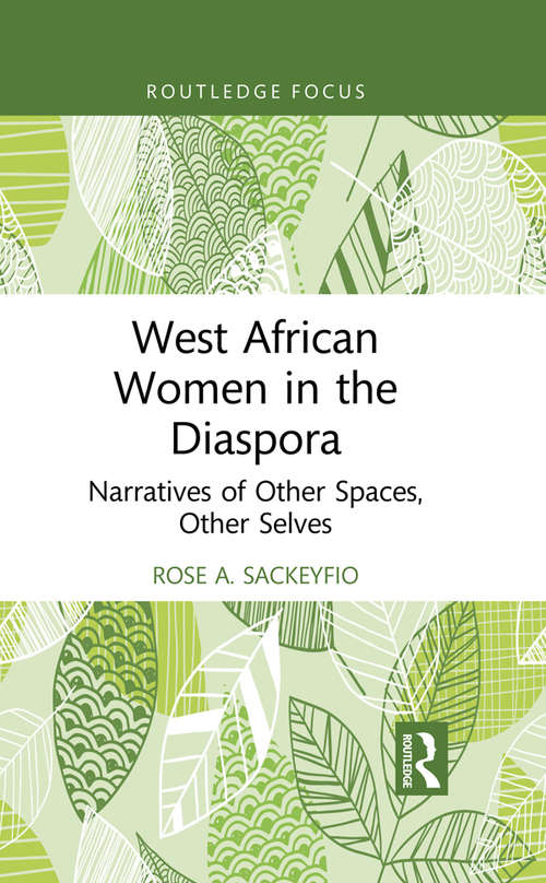 Book cover of West African Women in the Diaspora: Narratives of Other Spaces, Other Selves (Routledge African Diaspora Literary and Cultural Studies)