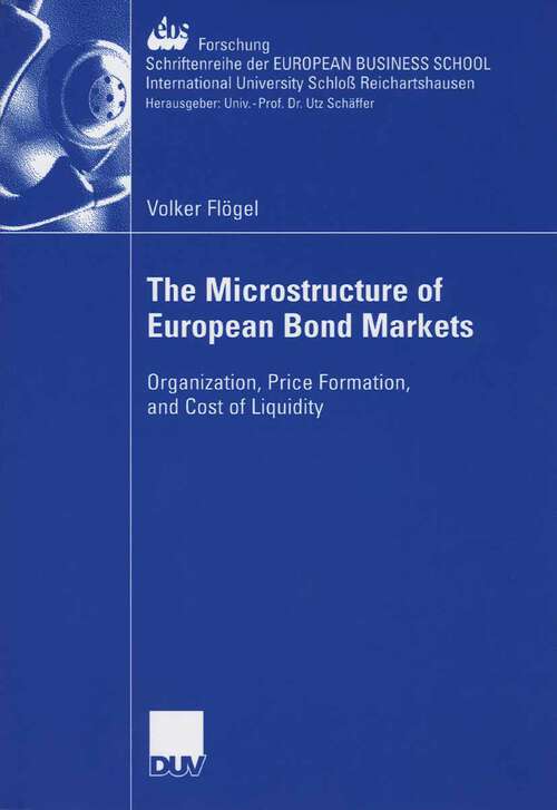 Book cover of The Microstructure of European Bond Markets: Organization, Price Formation, and Cost of Liquidity (2006) (ebs-Forschung, Schriftenreihe der EUROPEAN BUSINESS SCHOOL Schloß Reichartshausen #60)