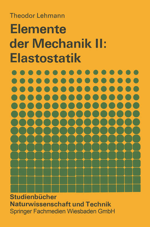 Book cover of Elemente der Mechanik II: Elastostatik (2. Aufl. 1984) (Studienbücher Naturwissenschaft und Technik)