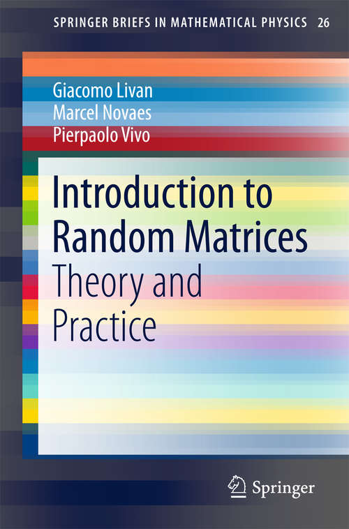 Book cover of Introduction to Random Matrices: Theory and Practice (SpringerBriefs in Mathematical Physics #26)