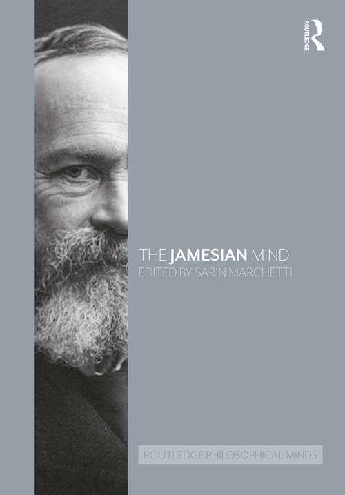 Book cover of The Jamesian Mind (Routledge Philosophical Minds)